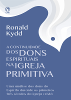 A CONTINUIDADE DOS DONS ESPIRITUAIS NA IGREJA PRIMITIVA.pdf